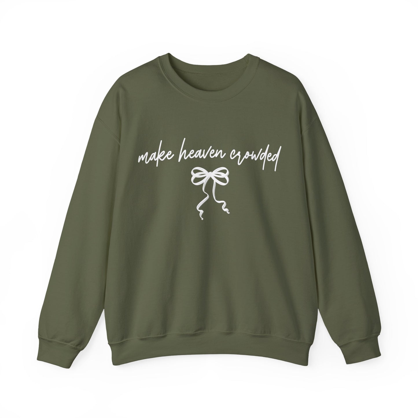 Make Heaven Crowded Sweatshirt