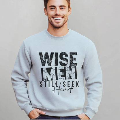 Wise Men Still Seek Him Christian Sweatshirt
