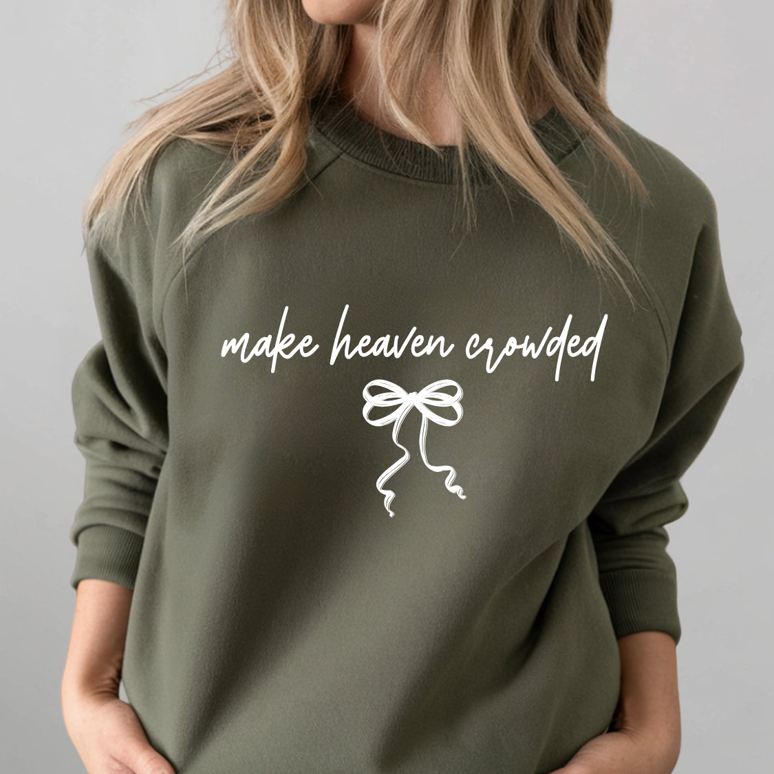 Make Heaven Crowded Sweatshirt