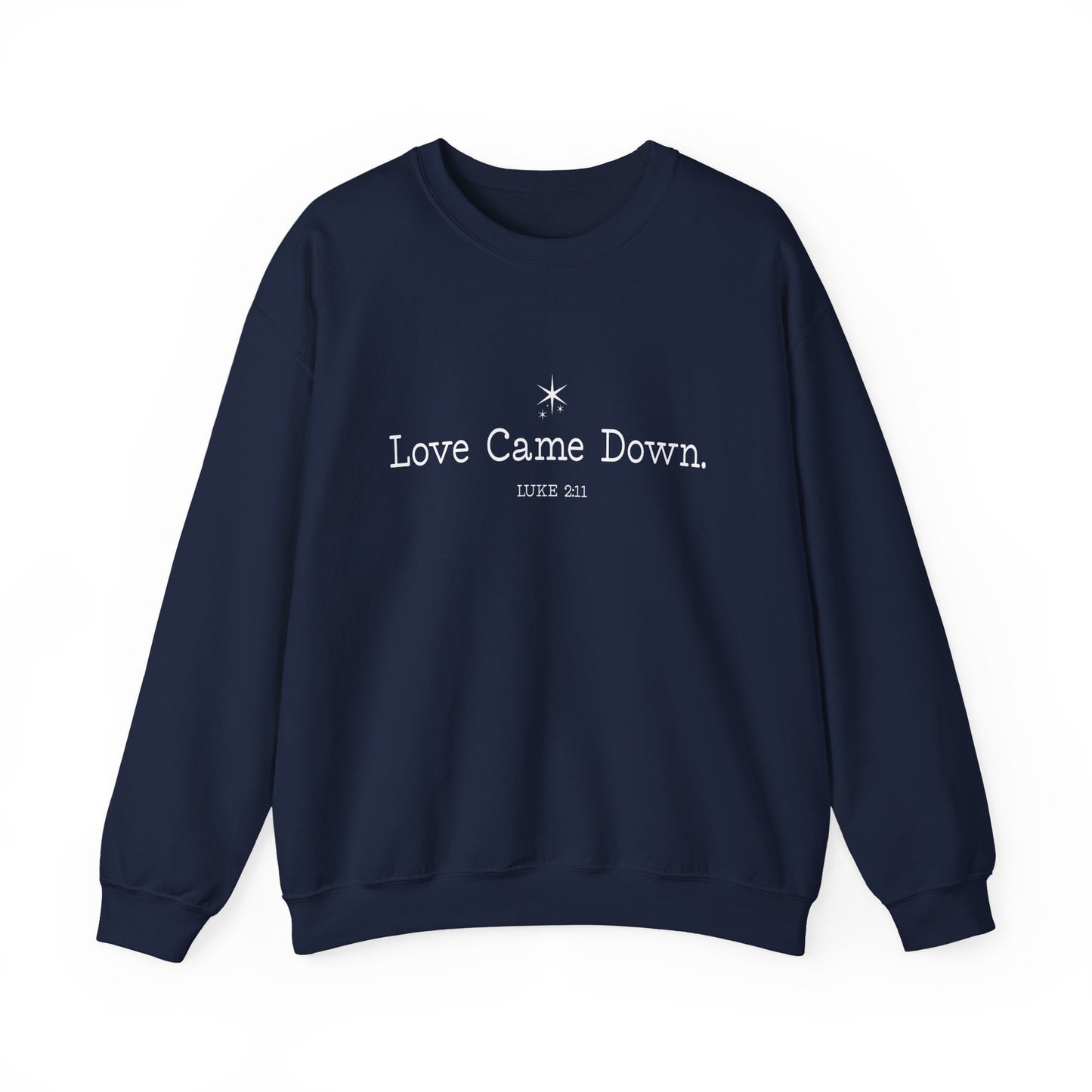Love Came Down Crewneck Sweatshirt