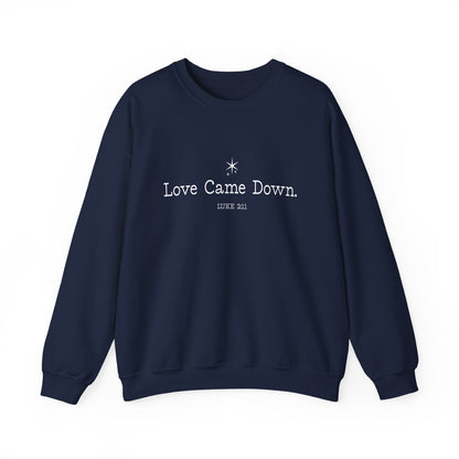 Love Came Down Crewneck Sweatshirt